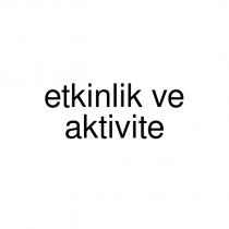 etkinlik ve aktivite