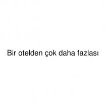 bir otelden çok daha fazlası