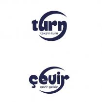 turn take'n turn çevir çevir gelsin
