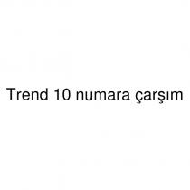trend 10 numara çarşım