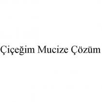 çiçeğim mucize çözüm