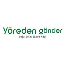 yöreden gönder doğal besin, sağlıklı nesil
