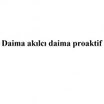 daima akılcı daima proaktif