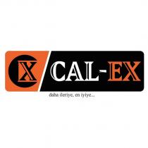 cx cal-ex daha ileriye, en iyiye.
