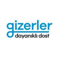 gizerler dayanıklı dost