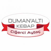 duman'altı kebap ciğerci aytaç