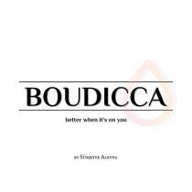 boudicca better when it's on you by sümeyye aleyna