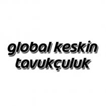 global keskin tavukçuluk