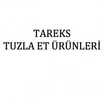 tareks tuzla et ürünleri