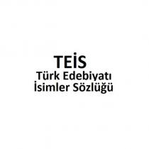 teis türk edebiyatı isimler sözlüğü