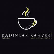 kadınlar kahvesi bakırköy modern kahve kültürü