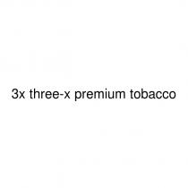 3x three-x premium tobacco