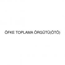 öfke toplama örgütü(ötö)