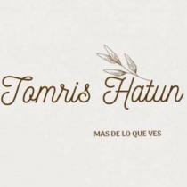 tomris hatun mas de lo que ves