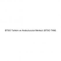 btso tahkim ve arabuluculuk merkezi (btso tam)