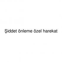 şiddet önleme özel harekat