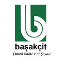 başakçit çünkü kalite her şeydir'
