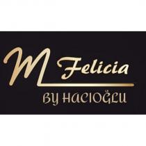 m felicia by hacıoğlu