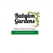 babylon gardens balkon&bahçe&dekorasyon keyifli anlar yaratır.