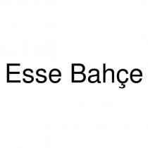 esse bahçe