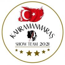 kahramanmaraş show team 2021