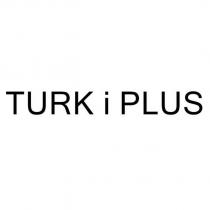 turk i plus