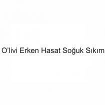 o'livi erken hasat soğuk sıkım