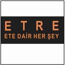 etre ete dair her şey
