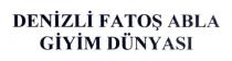 denizli fatoş abla giyim dünyası