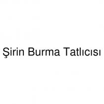şirin burma tatlıcısı