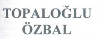 topaloğlu özbal