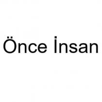 önce insan