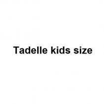 tadelle kids size