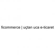 ficommerce | uçtan uca e-ticaret