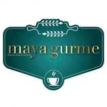 maya gurme dumanı üstünde lezzetler