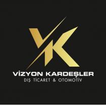 vk vizyon kardeşler dış ticaret & otomotiv