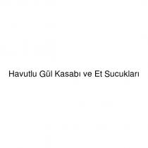havutlu gül kasabı ve et sucukları
