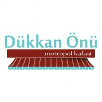 dükkan önü metropol kafası