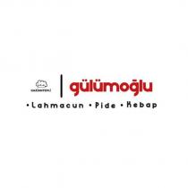 gaziantepli gülümoğlu lahmacun pide kebap