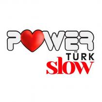 power türk slow