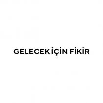 gelecek için fikir