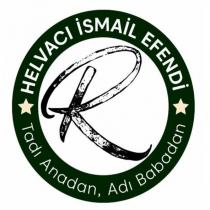 helvacı ismail efendi tadı anadan, adı babadan