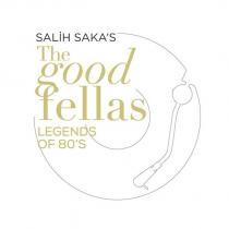 salih saka's the good fellas legends of 80's