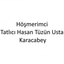 höşmerimci tatlıcı hasan tüzün usta karacabey