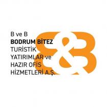 b ve b bodrum bitez turistik yatırımlar ve hazır ofis hizmetleri a.ş.