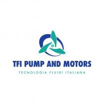 tfi pump and motors tecnologia fluidi italiana