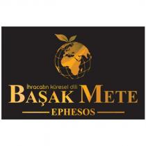 başak mete ephesos ihracatın küresel dili