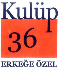 kulüp 36 erkeğe özel