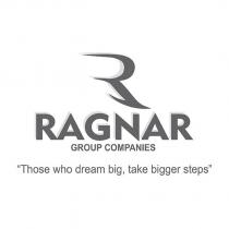 ragnar group companies ''those who dream big, take bigger steps''
