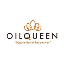 oılqueen doğanın size bir hediyesi var